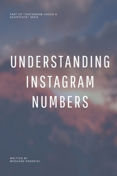 Paperback Understanding Instagram Numbers: A Full Guide to Analytics, Engagement, and Growth Strategies Book