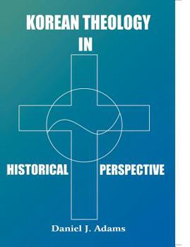 Paperback Korean Theology in Historica perspective Book