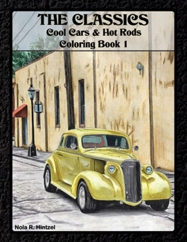 Paperback The Classics: Cool Cars & Hot Rods Coloring Book 1 Book