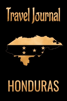 Paperback Travel Journal Honduras: Blank Lined Travel Journal. Pretty Lined Notebook & Diary For Writing And Note Taking For Travelers.(120 Blank Lined P Book