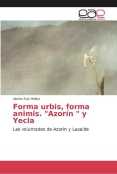 Paperback Forma urbis, forma animis. "Azorín " y Yecla [Spanish] Book