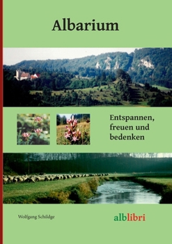 Paperback Albarium: Unesco Biosphärenreservat Schwäbische Alb [German] Book