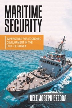 Paperback Maritime Security: Imperatives for Economic Development in the Gulf of Guinea Book