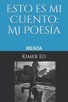 Paperback Esto es mi Cuento: Mi Poesía: MENTA [Spanish] Book
