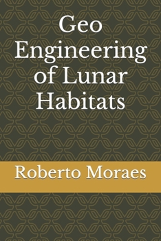 Paperback Geo-engineering of Lunar Habitats Book