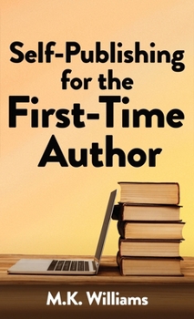 Hardcover Self-Publishing for the First-Time Author Book