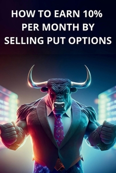 Paperback How to earn 10% per month by selling PUT options - Book for beginners, simple and clear explanations Book