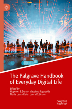Hardcover The Palgrave Handbook of Everyday Digital Life Book