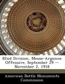 Paperback 82nd Division, Meuse-Argonne Offensive, September 29 -- November 2, 1918 Book