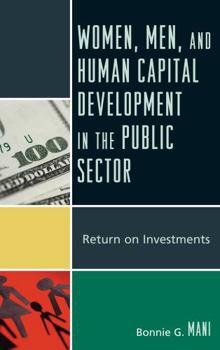 Hardcover Women, Men, and Human Capital Development in the Public Sector: Return on Investments Book