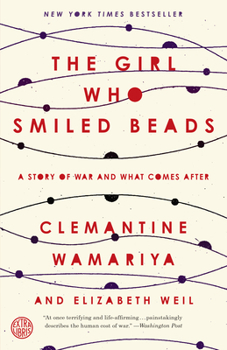 Paperback The Girl Who Smiled Beads: A Story of War and What Comes After Book