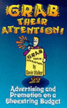 Paperback Grab Their Attention!: Advertising and Promotion on a Shoestring Budget Book