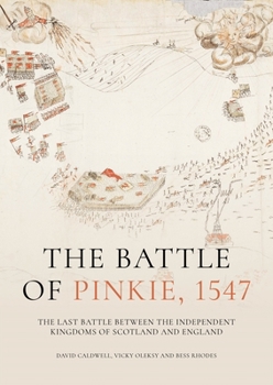 Hardcover The Battle of Pinkie, 1547: The Last Battle Between the Independent Kingdoms of Scotland and England Book