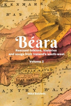 Paperback Béara: Rescued folklore, histories and songs from Ireland's south-west. Vol. 2 Book