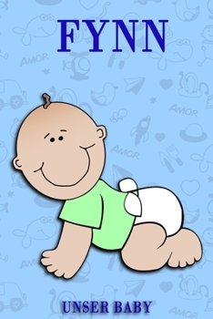 Paperback Fynn unser Baby: Notizbuch/Tagebuch f?r Eltern/Babybuch/6*9"entspricht DIN A5/120Seiten/halb leer, halb liniert [German] Book