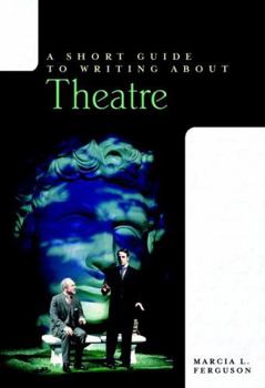 Paperback A Short Guide to Writing about Theatre Book