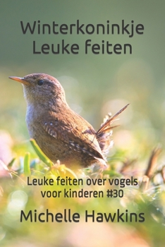 Paperback Winterkoninkje Leuke feiten: Leuke feiten over vogels voor kinderen #30 [Dutch] Book