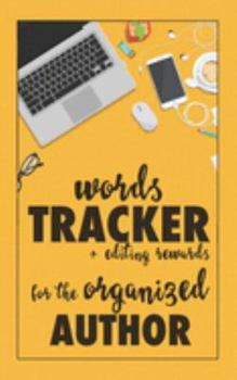 Paperback Words Tracker for the Organized Author: + Editing Rewards! Book