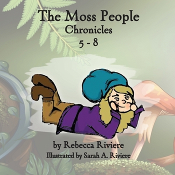 Paperback The Moss People Chronicles 5-8 Book