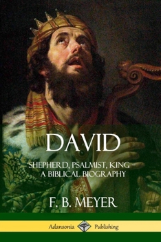 Paperback David: Shepherd, Psalmist, King - A Biblical Biography Book