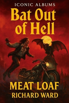 Paperback Iconic Albums - Meatloaf - Bat out of Hell Book