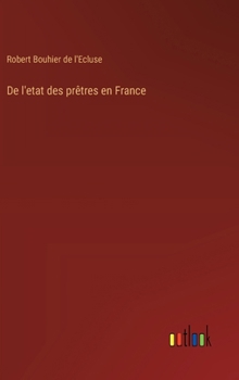 Hardcover De l'etat des prêtres en France [French] Book