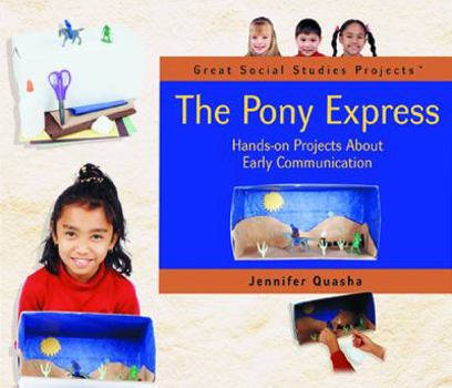 Library Binding The Pony Express: Hands-On Projects about Early Communication Book