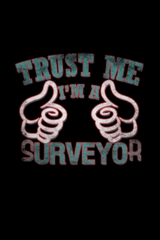 Paperback Trust Me. I'm A Surveyor: Hangman Puzzles - Mini Game - Clever Kids - 110 Lined Pages - 6 X 9 In - 15.24 X 22.86 Cm - Single Player - Funny Grea Book