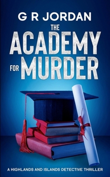 The Academy for Murder: A Highlands and Islands Detective Thriller
