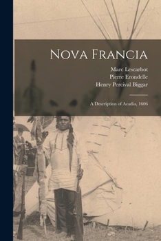 Paperback Nova Francia: a Description of Acadia, 1606 Book