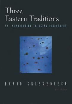 Paperback Three Eastern Traditions: An Introduction to Asian Philosophy Book