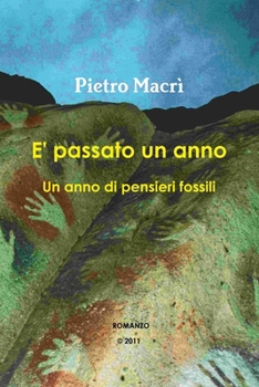 Paperback E' passato un anno - Un anno di pensieri fossili [Italian] Book