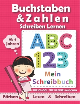 Paperback Buchstaben und Zahlen schreiben lernen: F?R KLEINES M?DCHEN - Erste Buchstaben und Zahlen lernen und ?ben ... in Kindergarten, Vorschule und Grundschu [German] Book