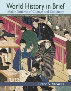 Paperback World History in Brief, Volume 2: Major Patterns of Change and Continuity: Since 1450 Book