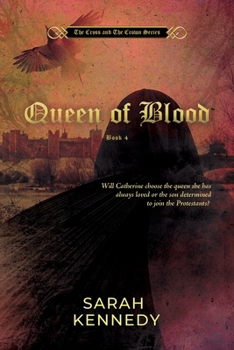 Queen of Blood - Book #4 of the Cross and the Crown