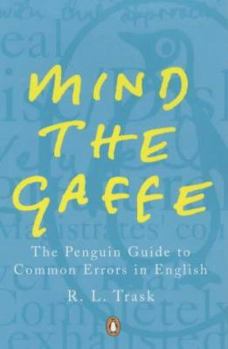 Paperback Mind the Gaffe: The Penguin Guide to Common Errors in English Book