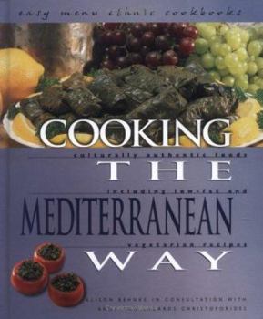 Library Binding Cooking the Mediterranean Way: Culturally Authentic Foods Including Low-Fat and Vegetarian Recipes Book