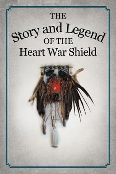Paperback The Story and Legend of the Heart War Shield Book