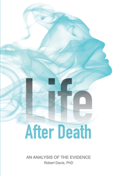 Paperback Life After Death: An Analysis of the Evidence Book