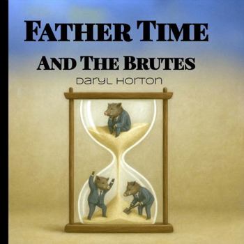 Paperback Father Time and The Brutes Book