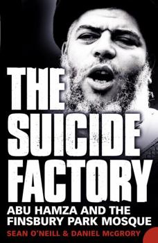 Paperback The Suicide Factory: Abu Hamza and the Finsbury Park Mosque Book
