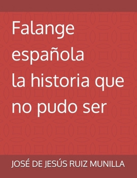 Paperback Falange española: la historia que no pudo ser [Spanish] Book