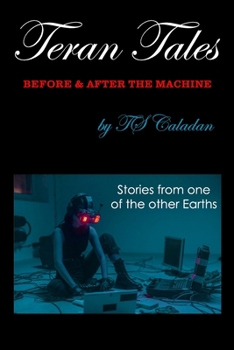 Paperback Teran Tales: Before & After the Machine Book