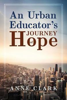 Paperback An Urban Educator's Journey of Hope Book