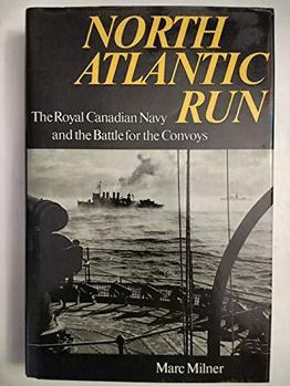 Hardcover North Atlantic Run: The Royal Canadian Navy and the Battle for the Convoys Book