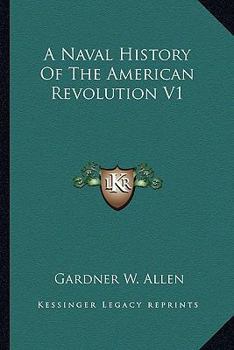 Paperback A Naval History Of The American Revolution V1 Book