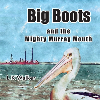 Big Boots and the Mighty Murray Mouth