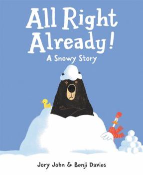 All Right Already! - Book #4 of the Bear & Duck