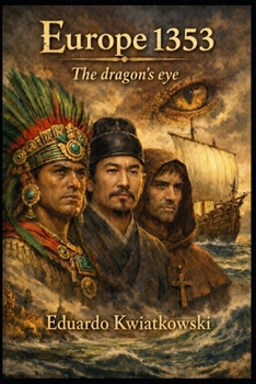EUROPE 1353: DRAGON: An Alternate History of the Inverse Discovery
