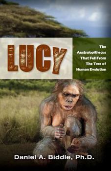 Paperback Lucy: The Australopithecus That Fell Out of the Human Evolution Tree Book